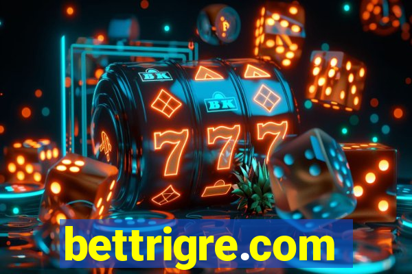 bettrigre.com