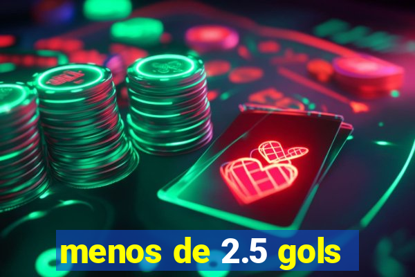 menos de 2.5 gols