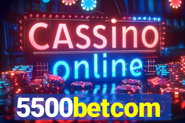 5500betcom