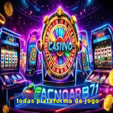 todas plataforma de jogo
