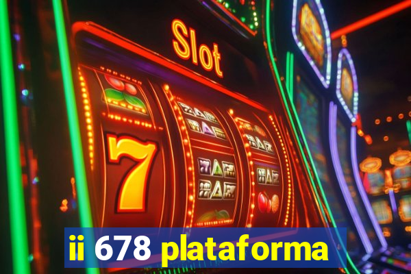 ii 678 plataforma