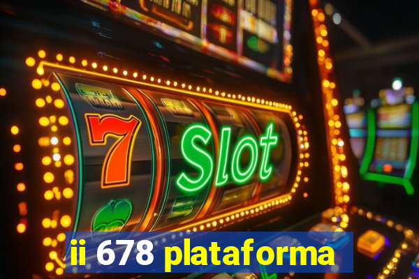 ii 678 plataforma