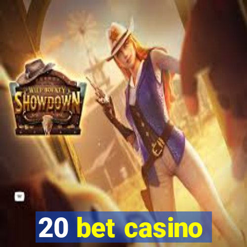20 bet casino