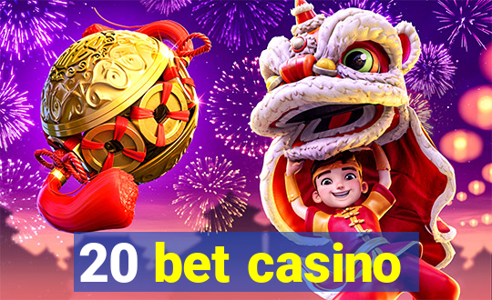20 bet casino