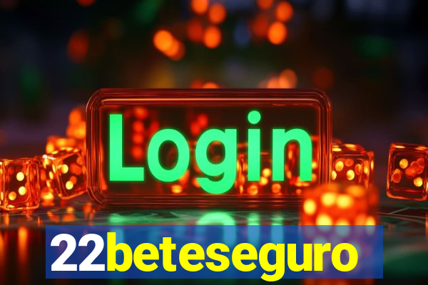22beteseguro