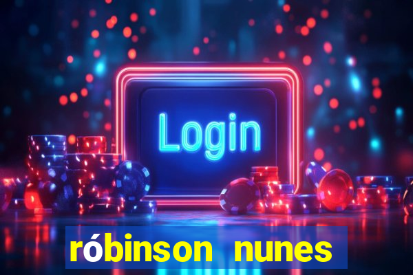 róbinson nunes empresário fortuna