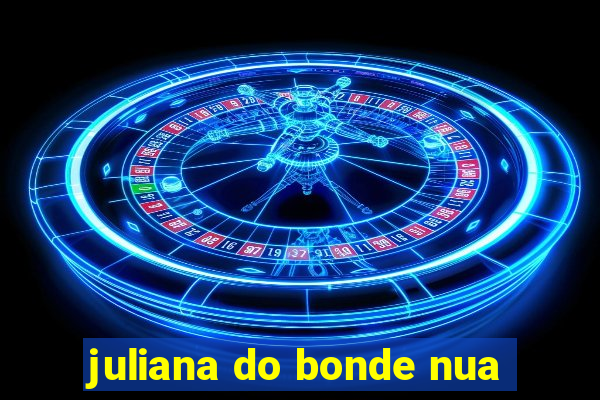 juliana do bonde nua