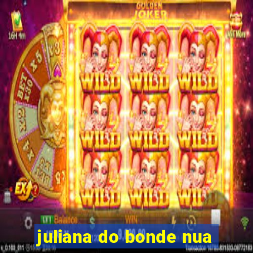 juliana do bonde nua