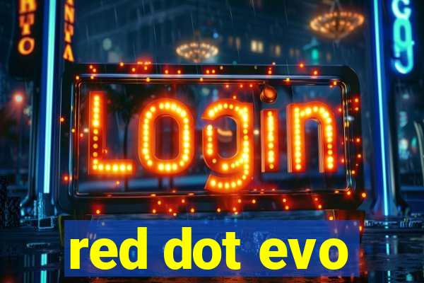 red dot evo
