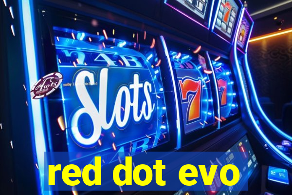 red dot evo