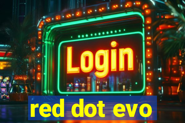 red dot evo