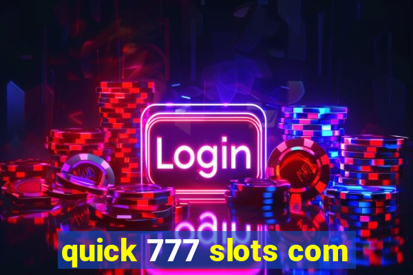 quick 777 slots com