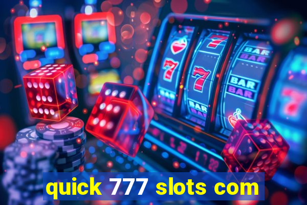 quick 777 slots com