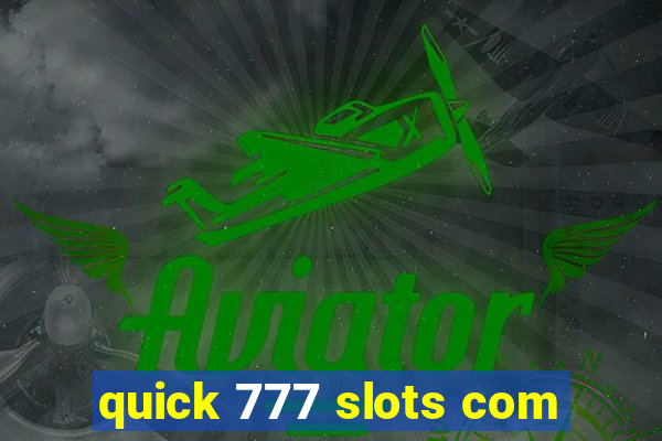 quick 777 slots com