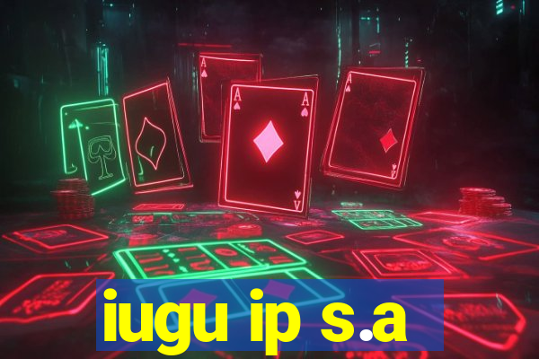 iugu ip s.a