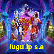 iugu ip s.a