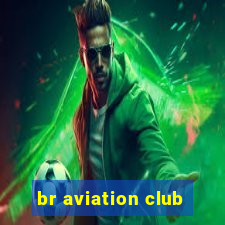 br aviation club