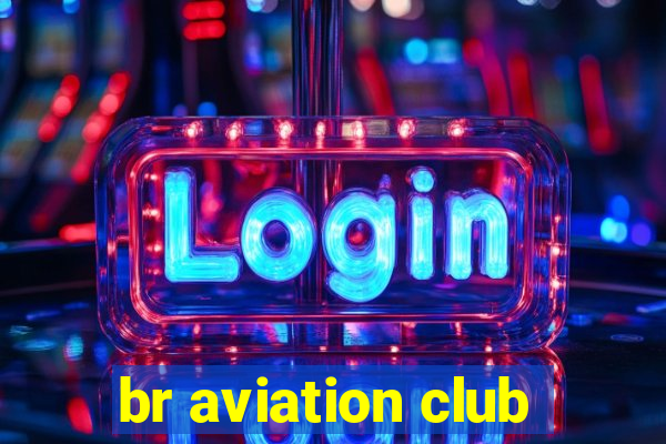 br aviation club