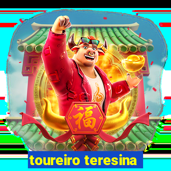 toureiro teresina