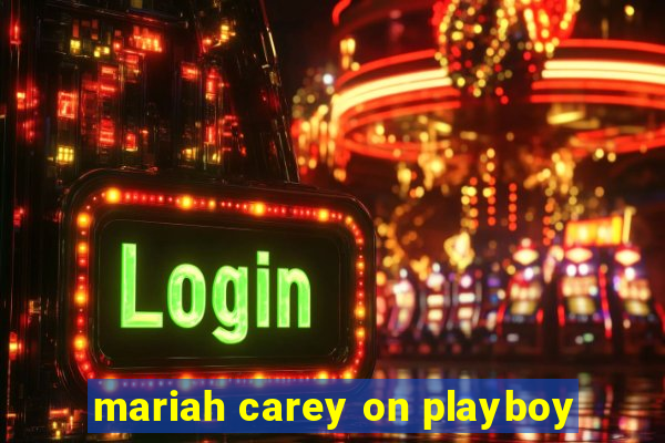 mariah carey on playboy