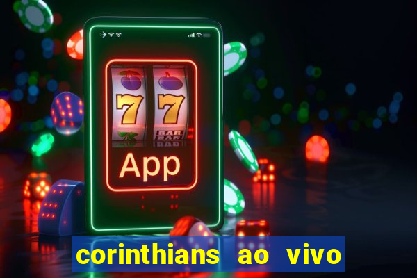 corinthians ao vivo multi canal