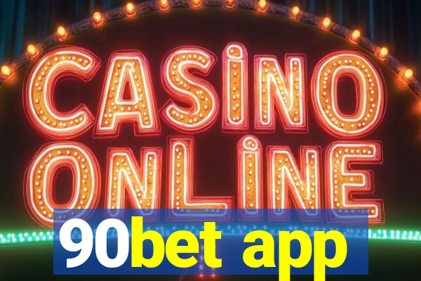 90bet app