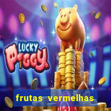 frutas vermelhas nomes e fotos