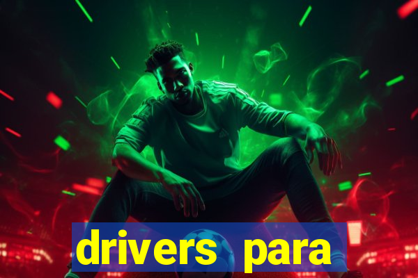 drivers para windows 7 64 bits