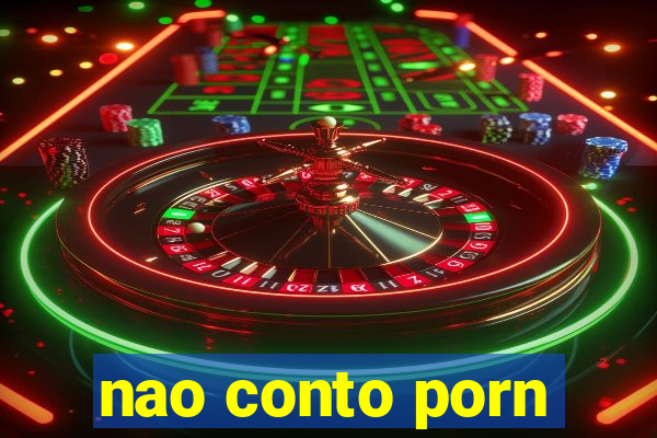 nao conto porn