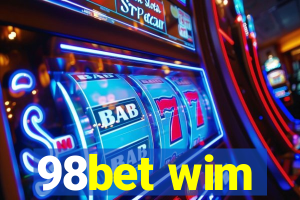 98bet wim
