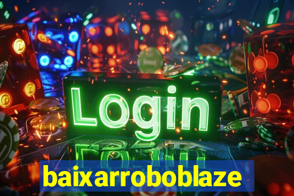 baixarroboblaze