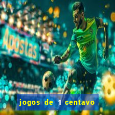 jogos de 1 centavo vai de bet