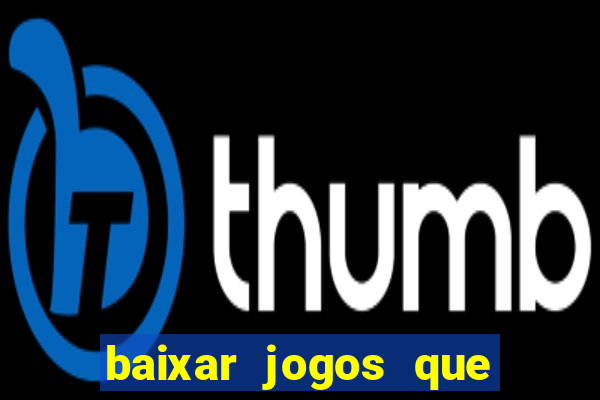 baixar jogos que ganha dinheiro no pix