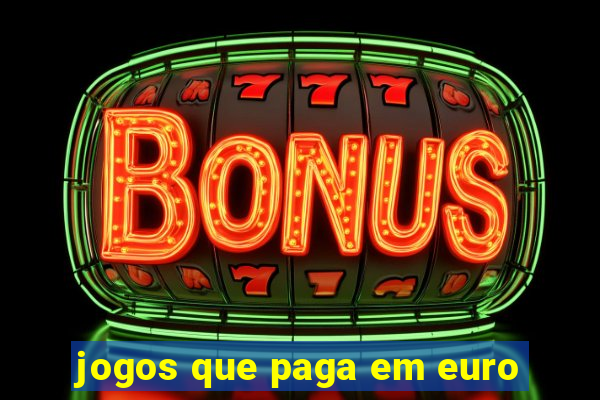 jogos que paga em euro