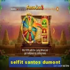 selfit santos dumont