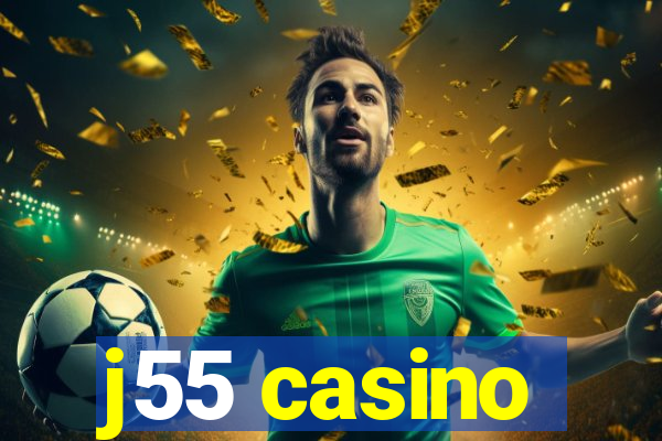 j55 casino