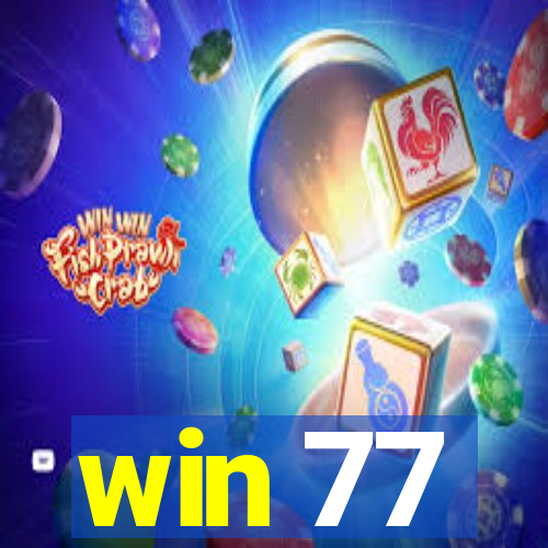 win 77