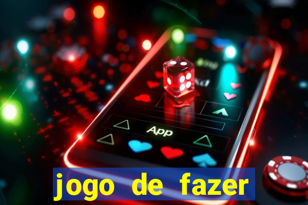 jogo de fazer dinheiro falso