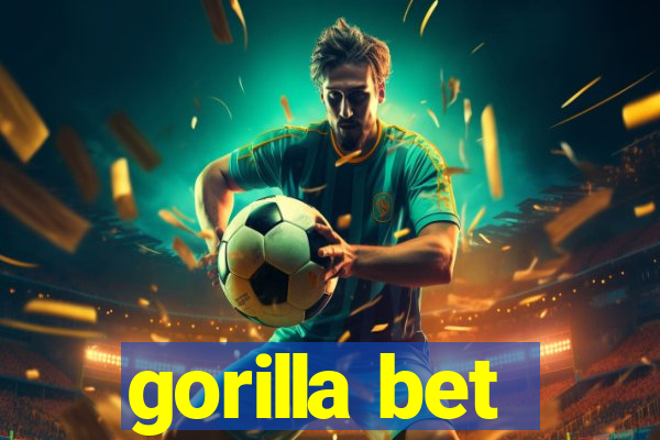 gorilla bet