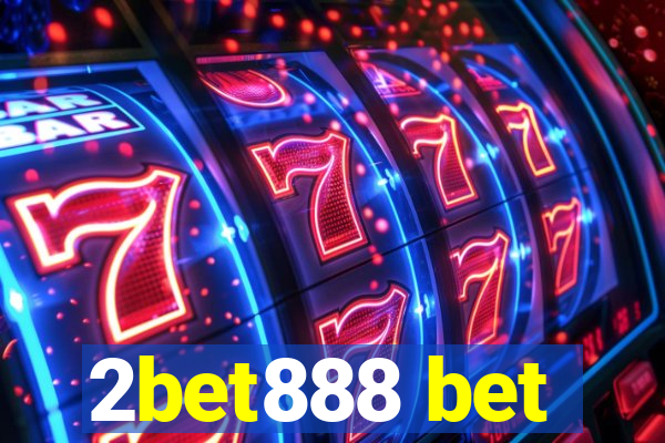 2bet888 bet