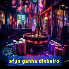 afun ganha dinheiro