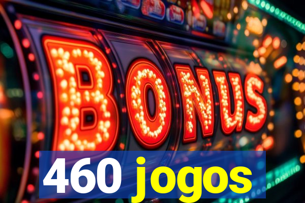 460 jogos