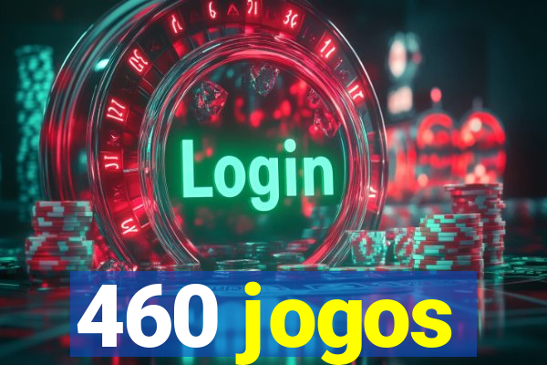 460 jogos