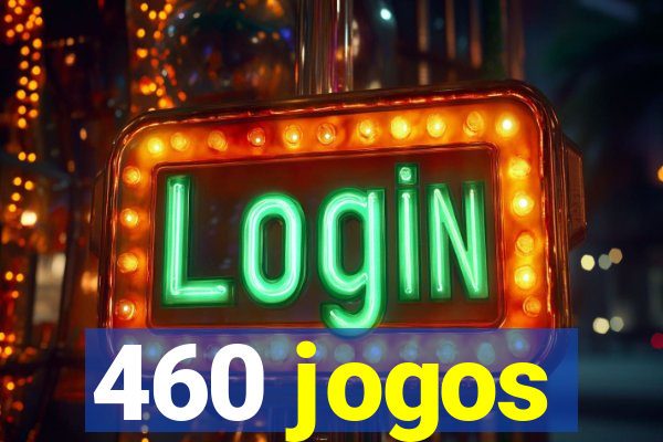 460 jogos