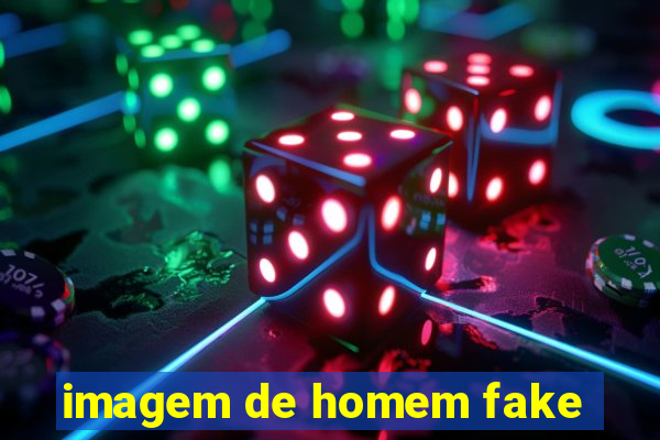 imagem de homem fake