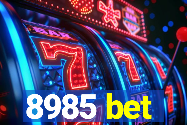 8985 bet