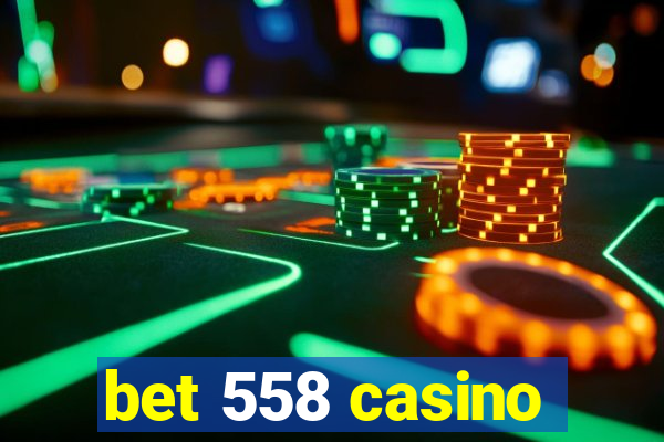 bet 558 casino