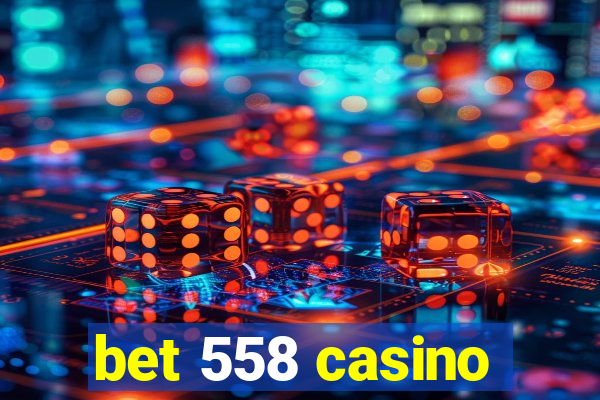 bet 558 casino