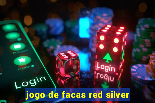 jogo de facas red silver