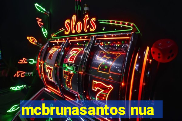 mcbrunasantos nua